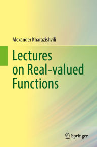 Title: Lectures on Real-valued Functions, Author: Alexander Kharazishvili