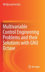 Multivariable Control Engineering Problems and their Solutions with GNU Octave