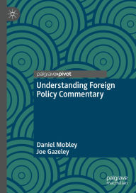 Title: Understanding Foreign Policy Commentary, Author: Daniel Mobley