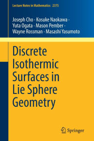 Title: Discrete Isothermic Surfaces in Lie Sphere Geometry, Author: Joseph Cho