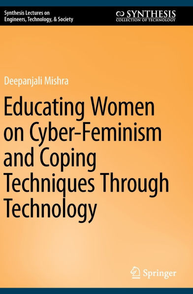 Educating Women on Cyber-Feminism and Coping Techniques Through Technology