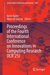 Title: Proceedings of the Fourth International Conference on Innovations in Computing Research (ICR'25), Author: Kevin Daimi