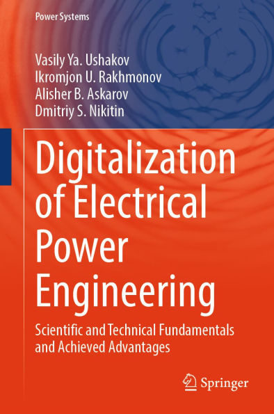Digitalization of Electrical Power Engineering: Scientific and Technical Fundamentals and Achieved Advantages