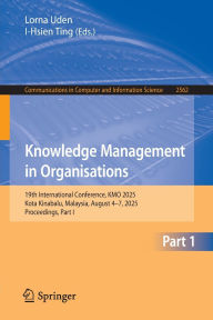 Pdf english books free download Knowledge Management in Organisations: 19th International Conference, KMO 2025, Kota Kinabalu, Malaysia, August 4-7, 2025, Proceedings, Part I iBook MOBI ePub in English by Lorna Uden, I-Hsien Ting
