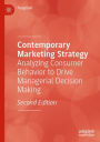 Contemporary Marketing Strategy: Analyzing Consumer Behavior to Drive Managerial Decision Making