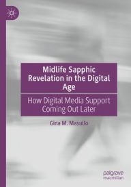 Ebook ita download gratuito Midlife Sapphic Revelation in the Digital Age: How Digital Media Support Coming Out Later by Gina M. Masullo 9783031962585 iBook English version