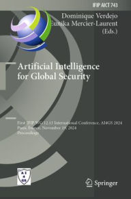 Free ebook ita gratis download Artificial Intelligence for Global Security: First IFIP WG 12.13 International Conference, AI4GS 2024, Paris, France, November 19, 2024, Proceedings in English