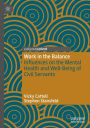 Work in the Balance: Influences on the Mental Health and Well-Being of Civil Servants