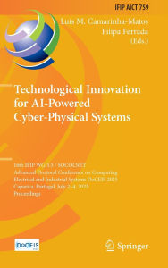 Free download audio ebook Technological Innovation for AI-Powered Cyber-Physical Systems: 16th IFIP WG 5.5 / SOCOLNET Advanced Doctoral Conference on Computing, Electrical and Industrial Systems, DoCEIS 2025, Caparica, Portugal, July 2 - 4, 2025, Proceedings English version 9783031970504