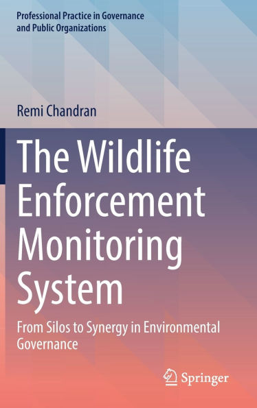 The Wildlife Enforcement Monitoring System: From Silos to Synergy Environmental Governance