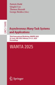 Ebook mobile farsi download Asynchronous Many-Task Systems and Applications: Third International Workshop, WAMTA 2025, St. Louis, MO, USA, February 19-21, 2025, Proceedings 9783031971952