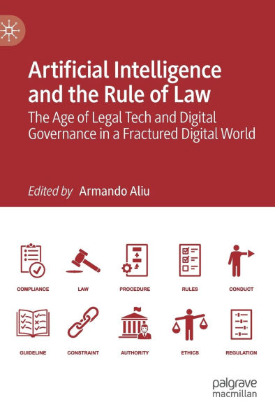 Artificial Intelligence and The Rule of Law: Age Legal Tech Digital Governance a Fractured World