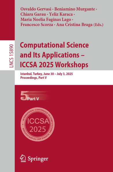 Computational Science and Its Applications - ICCSA 2025 Workshops: Istanbul, Turkey, June 30 - July 3, 2025, Proceedings, Part V