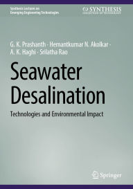 Title: Seawater Desalination: Technologies and Environmental Impact, Author: G. K. Prashanth