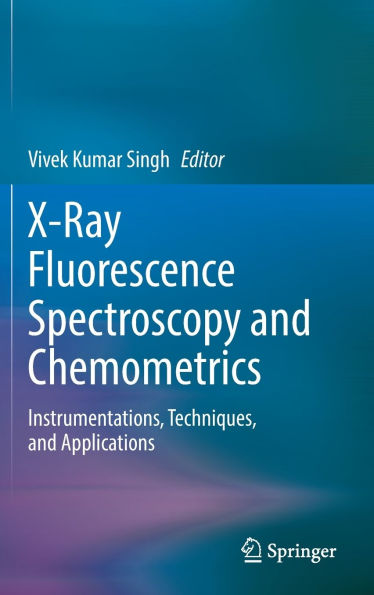X-Ray Fluorescence Spectroscopy and Chemometrics: Instrumentations, Techniques, Applications