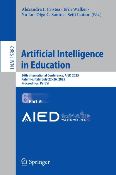 Artificial Intelligence Education: 26th International Conference, AIED 2025, Palermo, Italy, July 22-26, Proceedings, Part VI