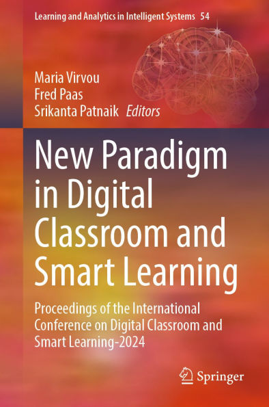 New Paradigm in Digital Classroom and Smart Learning: Proceedings of the International Conference on Digital Classroom and Smart Learning-2024
