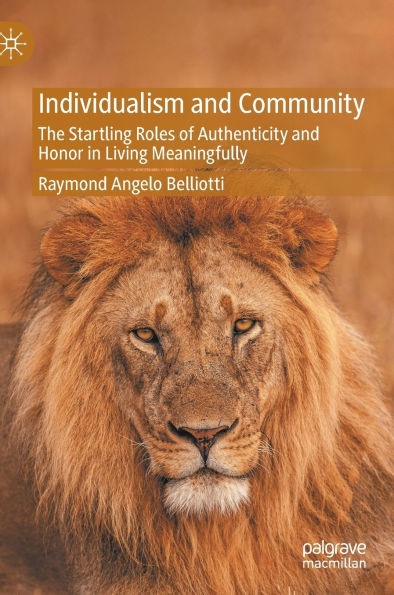 Individualism and Community: The Startling Roles of Authenticity Honor Living Meaningfully