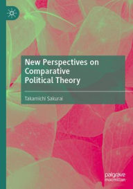 Title: New Perspectives on Comparative Political Theory, Author: Takamichi Sakurai