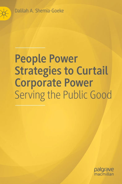 People Power Strategies to Curtail Corporate Power: Serving the Public Good