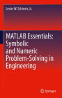 MATLAB Essentials: Symbolic and Numeric Problem-Solving in Engineering