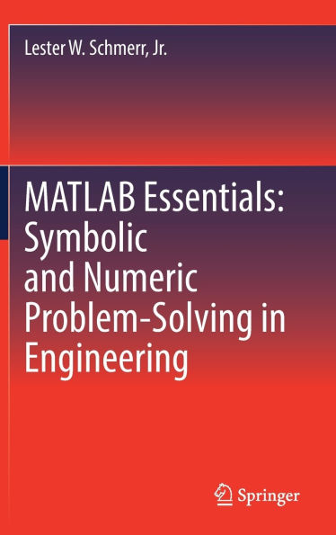 MATLAB Essentials: Symbolic and Numeric Problem-Solving Engineering
