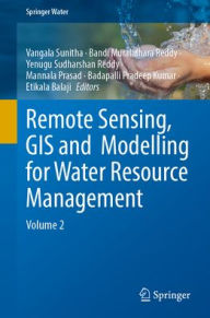 Title: Remote Sensing, GIS and Modelling for Water Resource Management: Volume 2, Author: Vangala Sunitha