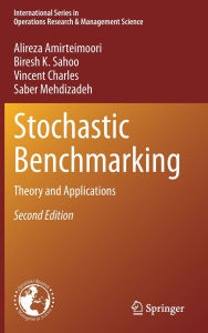 Title: Stochastic Benchmarking: Theory and Applications, Author: Alireza Amirteimoori