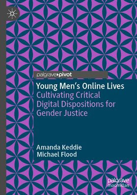Young Men's Online Lives: Cultivating Critical Digital Dispositions for Gender Justice