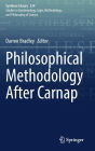 Philosophical Methodology After Carnap
