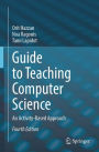 Guide to Teaching Computer Science: An Activity-Based Approach