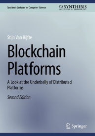 Title: Blockchain Platforms: A Look at the Underbelly of Distributed Platforms, Author: Stijn Van Hijfte