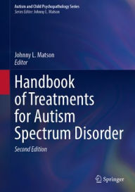 Title: Handbook of Treatments for Autism Spectrum Disorder, Author: Johnny L. Matson