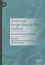 Title: Analytical Perspectives on Text Analysis: Beyond the Surface of the Text, Author: Olga Dontcheva-Navratilova
