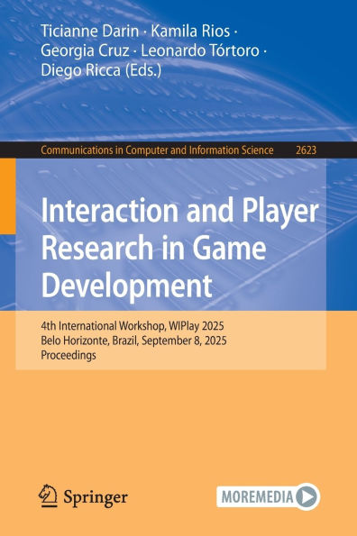 Interaction and Player Research Game Development: 4th International Workshop, WIPlay 2025, Belo Horizonte, Brazil, September 8, Proceedings