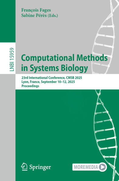 Computational Methods in Systems Biology: 23rd International Conference, CMSB 2025, Lyon, France, September 10-12, 2025, Proceedings