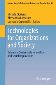 Title: Technologies for Organizations and Society: Balancing Sustainable Innovations and Social Implications, Author: Michele Cipriano
