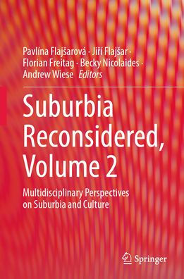 Suburbia Reconsidered, Volume 2: Multidisciplinary Perspectives on and Culture