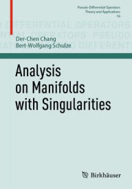 Title: Analysis on Manifolds with Singularities, Author: Der-Chen Chang