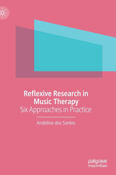 Reflexive Research Music Therapy: Six Approaches Practice