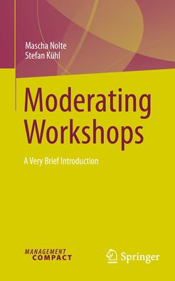 Moderating Workshops: A Very Brief Introduction