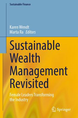 Sustainable Wealth Management Revisited: Female Leaders Transforming the Industry