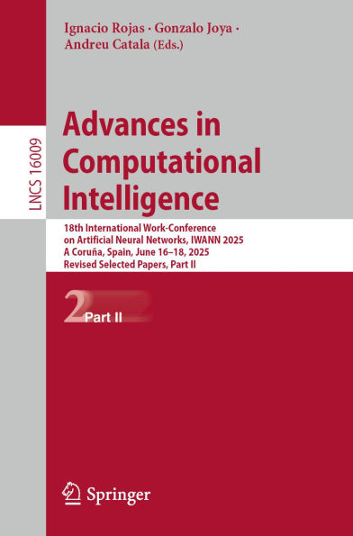 Advances in Computational Intelligence: 18th International Work-Conference on Artificial Neural Networks, IWANN 2025, A Coruña, Spain, June 16-18, 2025, Proceedings, Part II