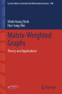Matrix-Weighted Graphs: Theory and Applications