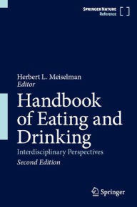Title: Handbook of Eating and Drinking: Interdisciplinary Perspectives, Author: Herbert L. Meiselman