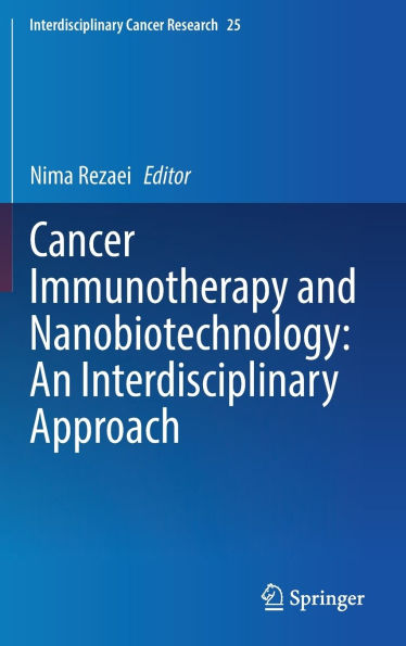 Cancer Immunotherapy and Nanobiotechnology: An Interdisciplinary Approach