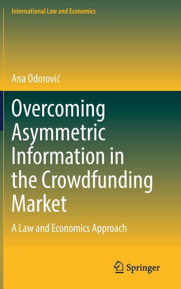 Overcoming Asymmetric Information the Crowdfunding Market: A Law and Economics Approach