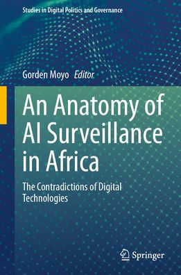 An Anatomy of AI Surveillance Africa: The Contradictions Digital Technologies