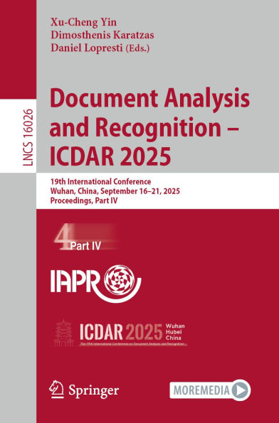 Document Analysis and Recognition - ICDAR 2025: 19th International Conference, Wuhan, China, September 16-21, 2025, Proceedings, Part IV