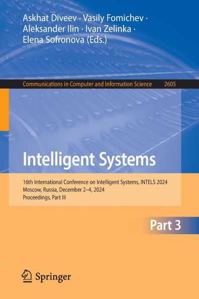 Intelligent Systems: 16th International Conference on Systems, INTELS 2024, Moscow, Russia, December 2-4, Proceedings, Part III